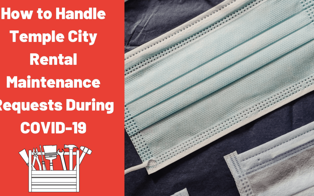 How to Handle Temple City Rental Maintenance Requests During COVID-19