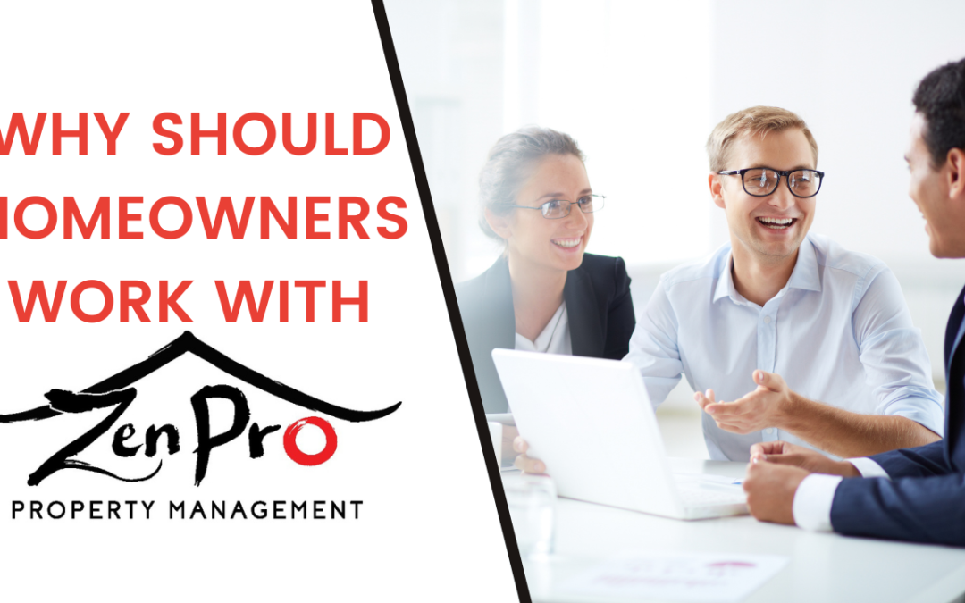 Why should Homeowners Work with ZenPro Property Management?