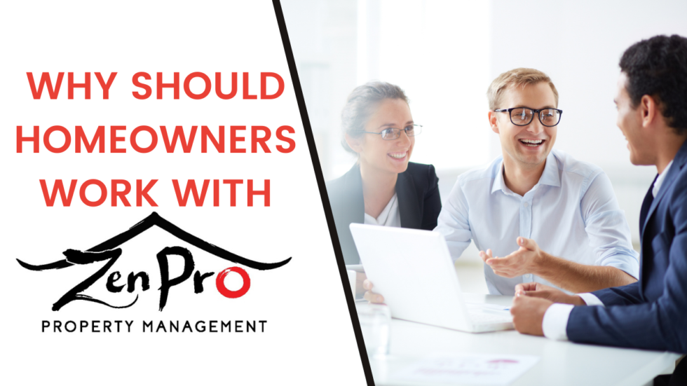 Why should Homeowners Work with ZenPro Property Management?