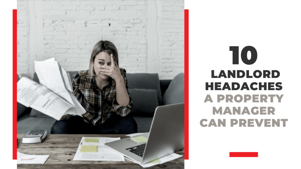 10 Landlord Headaches a San Gabriel Property Manager Prevents