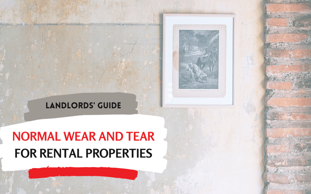 Normal Wear and Tear for Arcadia Rental Properties: A Landlord’s Guide