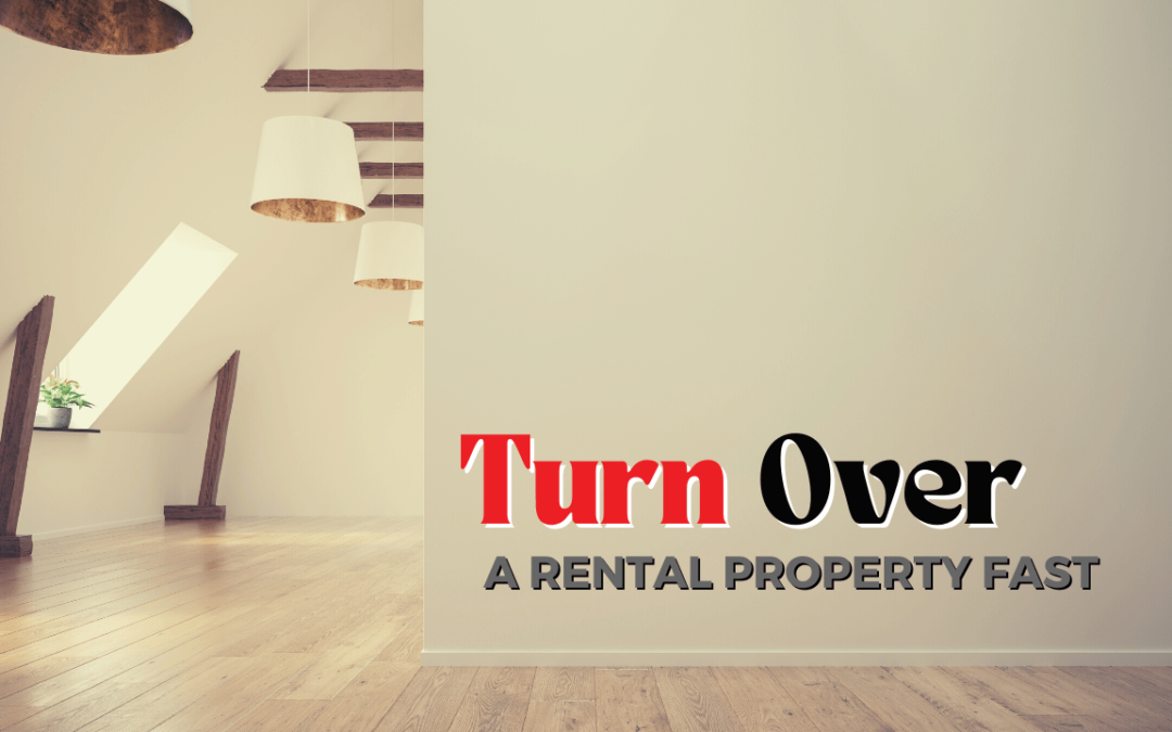 How to Turn Over a Temple City Rental Property FAST