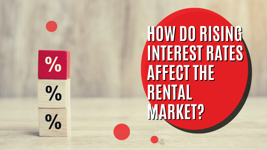 How do Rising Interest Rates Affect the Rental Market? San Gabriel Property Management - Article Banner