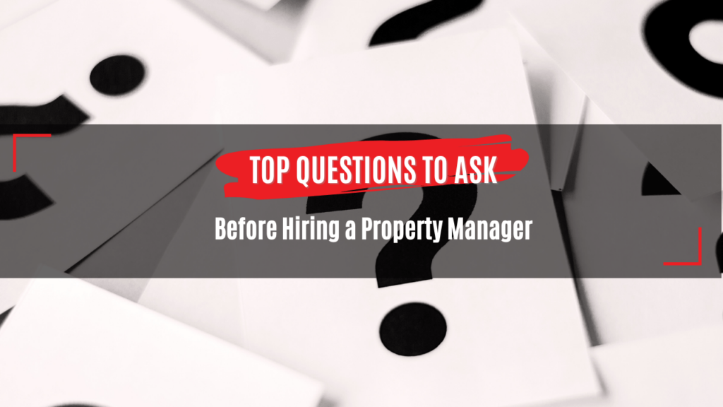 Top Questions to Ask Before Hiring a Property Manager | Alhambra Property Management - Article Banner