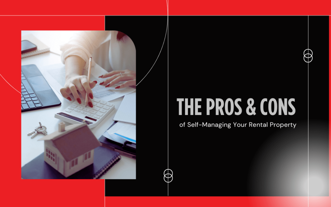 The Pros and Cons of Self-Managing Your Temple City Rental Property