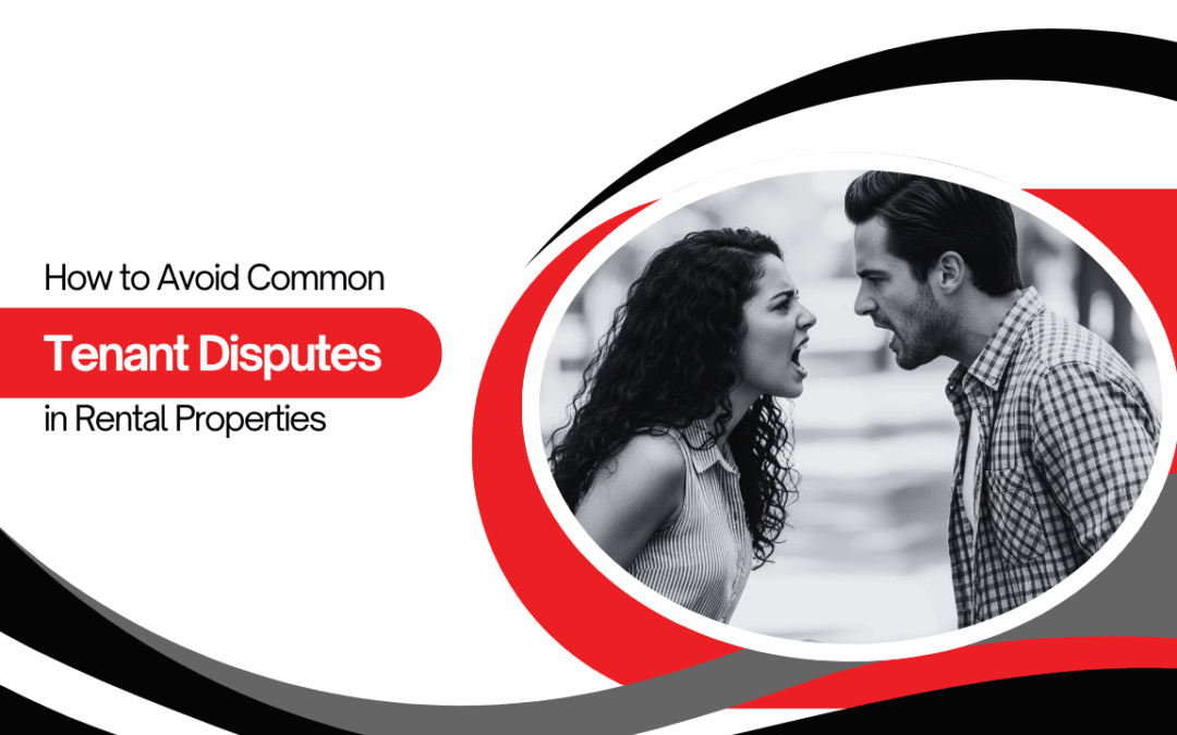 How to Avoid Common Tenant Disputes in San Gabriel Rental Properties