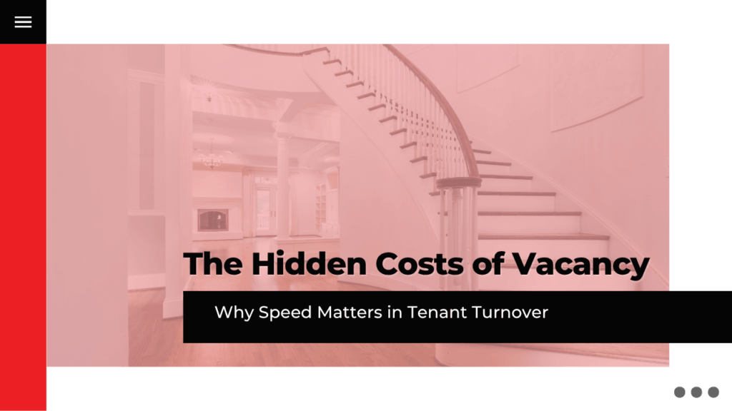 The Hidden Costs of Vacancy: Why Speed Matters in Tenant Turnover - Article Banner