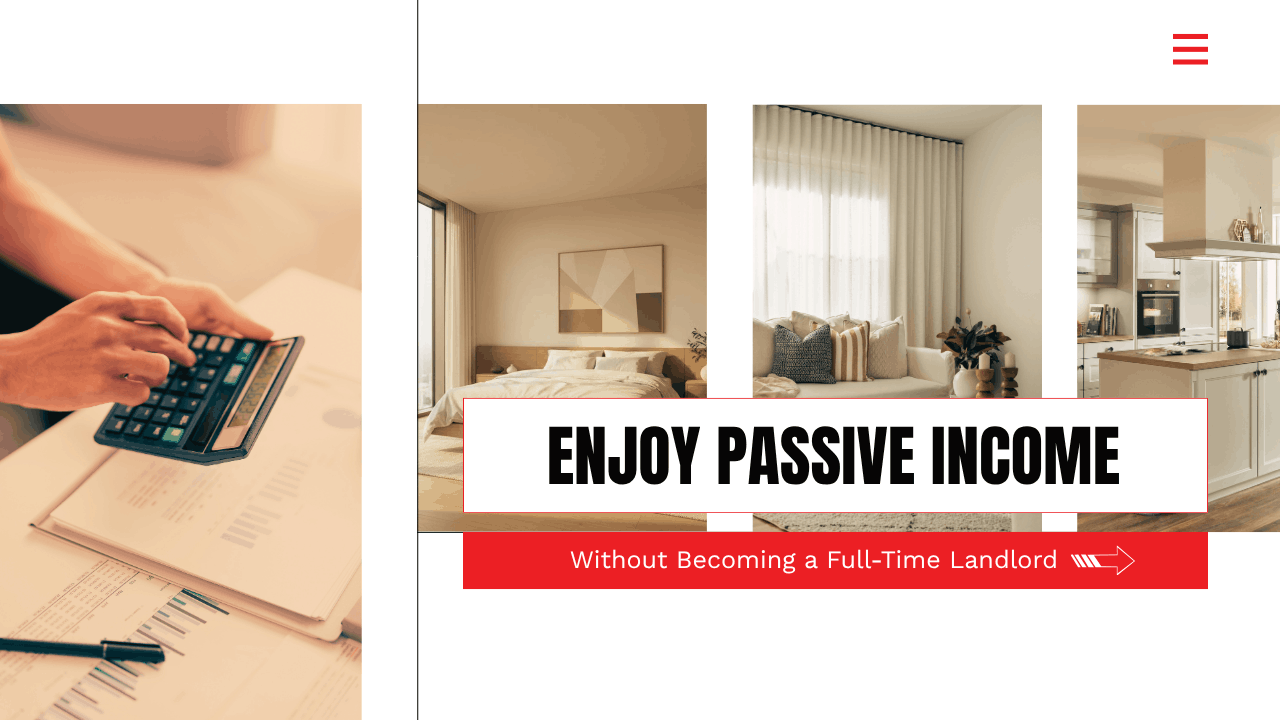 Enjoy Passive Income Without Becoming a Full-Time Landlord
